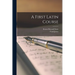 A First Latin Course