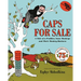 Caps for Sale: A Tale of a Peddler, Some Monkeys and Their Monkey Business