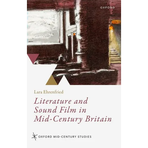 Literature and Sound Film in Mid-Century Britain
