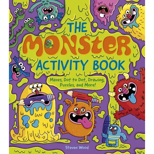 The Monster Activity Book: Mazes, Dot to Dot, Drawing, Puzzles, and More!