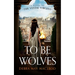 To Be Wolves: A Novel of the Vestal Virgins