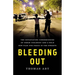 Bleeding Out: The Devastating Consequences of Urban Violence--And a Bold New Plan for Peace in the Streets