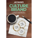 Culture Brand: A Proven Framework for Building a Culture That Wins
