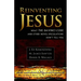 Reinventing Jesus: How Contemporary Skeptics Miss the Real Jesus and Mislead Popular Culture
