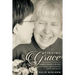 Finding Grace: An Alzheimer's toolbox for caregivers, detailed in the story of one woman's effort to love her mother until the end