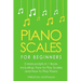 Piano Scales: For Beginners - Bundle - The Only 2 Books You Need to Learn Scales for Piano, Piano Scale Theory and Piano Scales for Beginners Today