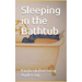 Sleeping in the Bathtub