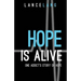 Hope is Alive: One Addict's Story of Hope