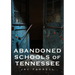 Abandoned Schools of Tennessee