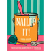 Nailed It!: The Essential Guide to Do It Yourself