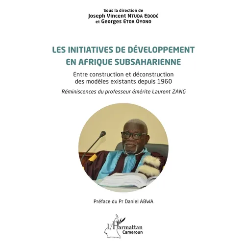 Les initiatives de développement en Afrique subsaharienne: Entre construction et déconstruction des modèles existants depuis 1960