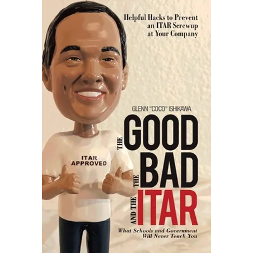 The Good, the Bad, and the Itar: Helpful Hacks to Prevent an Itar Screwup at Your Company