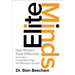 Elite Minds: How Winners Think Differently to Create a Competitive Edge and Maximize Success