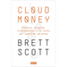 Cloudmoney: Efectivo, Tarjetas, Criptomonedas Y La Lucha Por Nuestras Carteras / Cloudmoney. Cash, Cards, Crypto and the War for Our Wallets
