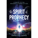 The Spirit of Prophecy: A Portal to the Presence and Power of God