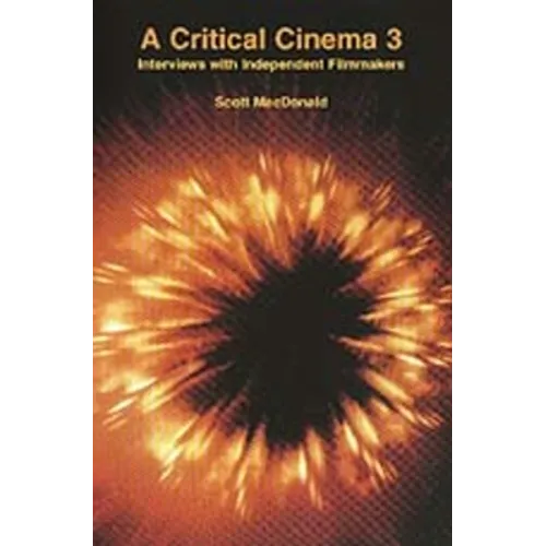 A Critical Cinema 3: Interviews with Independent Filmmakers