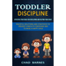 Toddler Discipline: Peaceful Solutions and Strategies to Prevent Conflicts Tantrums and to Raise a Happy Child (Effective Strategies for Developing an