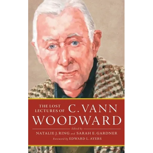 Lost Lectures of C. Vann Woodward
