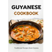 Guyanese Cookbook: Traditional Recipes from Guyana