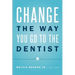 Change the Way You Go to the Dentist