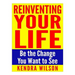 Reinventing Your Life: Be the Change You Want to See