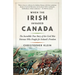 When the Irish Invaded Canada: The Incredible True Story of the Civil War Veterans Who Fought for Ireland's Freedom
