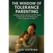 The Window of Tolerance Parenting: Evidence-Based Nervous System Tools to Keep Kids in the Green Zone from Toddlers to Teens