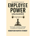 The Incredible Value of Employee Power: Unleashed How to gain competitive advantage by treating your employees well!