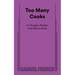 Too Many Cooks