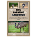 Emu Farming Handbook: Step-by-Step Guide for Beginners on Raising, Caring & Profiting from Emus Products: Including Everything You Need to K