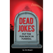 Dead Jokes: Put the Fun Back in Funeral