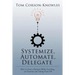 Systemize, Automate, Delegate: How to Grow a Business While Traveling, on Vacation and Taking Time Off