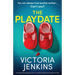 The Playdate: An absolutely gripping and unputdownable psychological thriller
