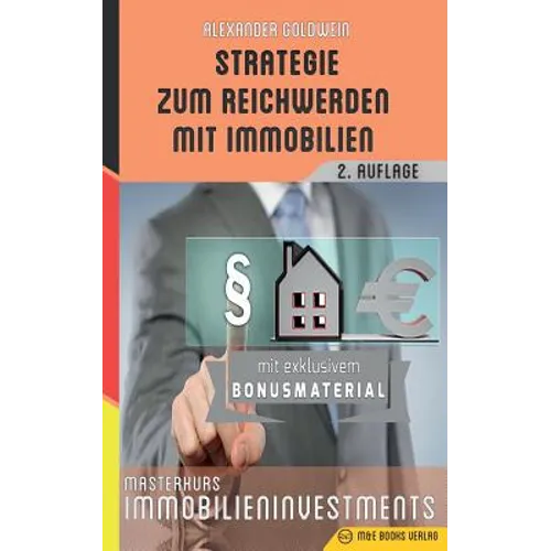 Strategie zum Reichwerden mit Immobilien: Masterkurs Immobilieninvestments