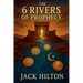 Six Rivers of Prophecy