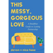 This Messy, Gorgeous Love: A Buddhist Guide to Lasting Partnership