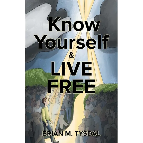 Know Yourself and Live Free