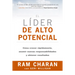 El Líder de Alto Potencial (the High-Potential Leader Spanish Edition): Cómo Crecer Rápidamente, Asumir Nuevas Responsabilidades Y Obtener Resultados