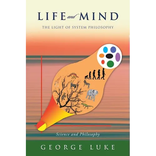 Life and Mind: The Light of System Philosophy