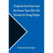 Frederick the Great and the Seven Years War Life Stories for Young People