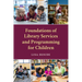 Foundations of Library Services and Programming for Children