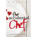 The Accidental Chef: Lessons Learned In and Out of the Kitchen