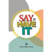 Say It & Have It: Decrees, Affirmations, Confessions and Declarations of Faith for Locating Hope, Sustaining it and Turning it to the Re