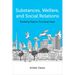 Substances, Welfare, and Social Relations: Breaking Stigma, Pursuing Hope