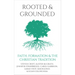 Rooted and Grounded: Faith Formation and the Christian Tradition