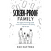 Screen-proof family: The digital parenting guide - from first phone to social media to AI safety, age by age