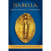 Isabella: Queen Without a Conscience