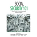 Social Security 101: Getting The Most Out of Your Hard-Earned Social Security Money
