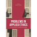 Problems in Applied Ethics: An Introduction to Contemporary Debates