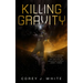 Killing Gravity